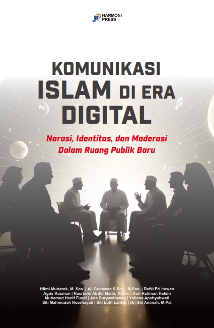 Komunikasi Islam di Era Digital: Narasi, Identitas, dan Moderasi dalam Ruang Publik Baru