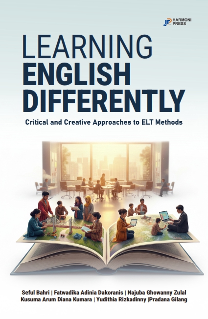 LEARNING ENGLISH DIFFERENTLY:  CRITICAL AND CREATIVE APPROACHES TO ELT METHODS