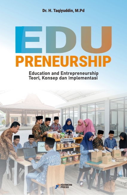 EDUPRENEURSHIP: Education and Entrepreneurship Teori, Konsep dan Implementasi