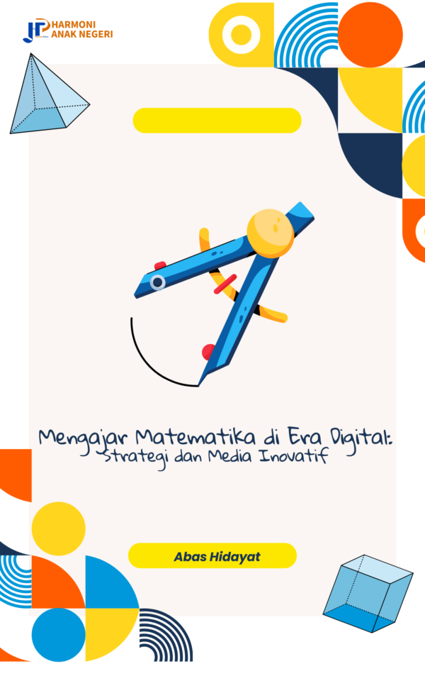 Mengajar Matematika di Era Digital: Strategi dan Media Inovatif