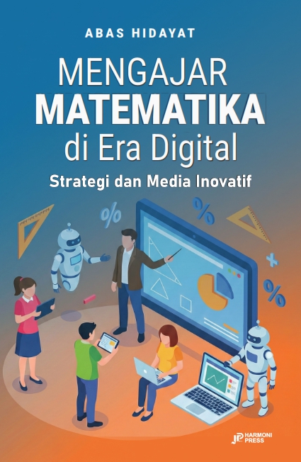 Mengajar Matematika di Era Digital: Strategi dan Media Inovatif