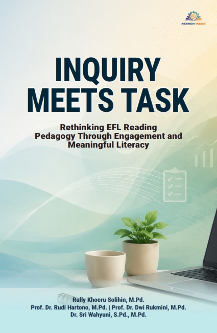 IINQUIRY MEETS TASK: Rethinking EFL Reading Pedagogy Through Engagement and Meaningful Literacy