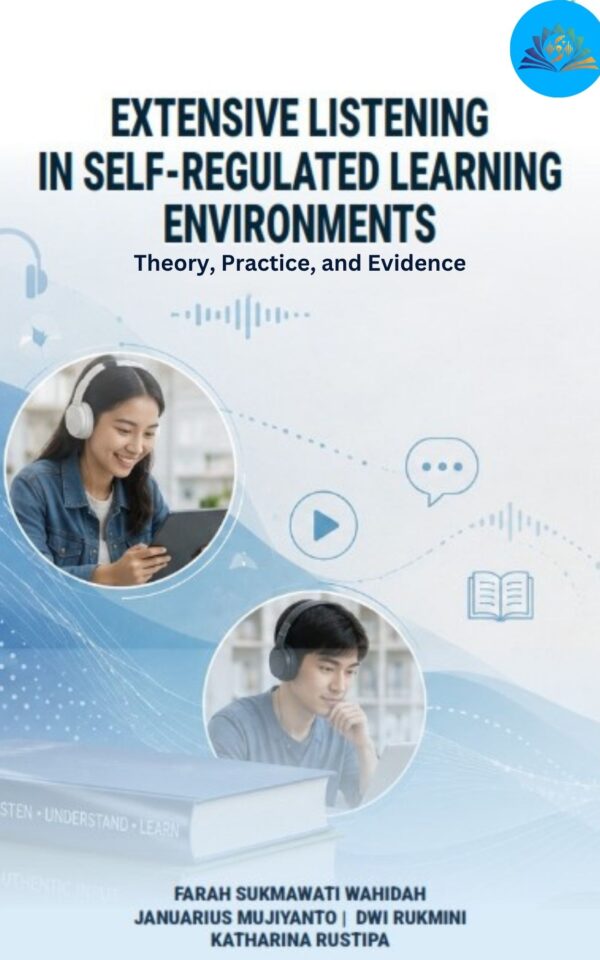 EXTENSIVE LISTENING IN SELF-REGULATED LEARNING ENVIRONMENTS: Theory, Practice, and Evidence
