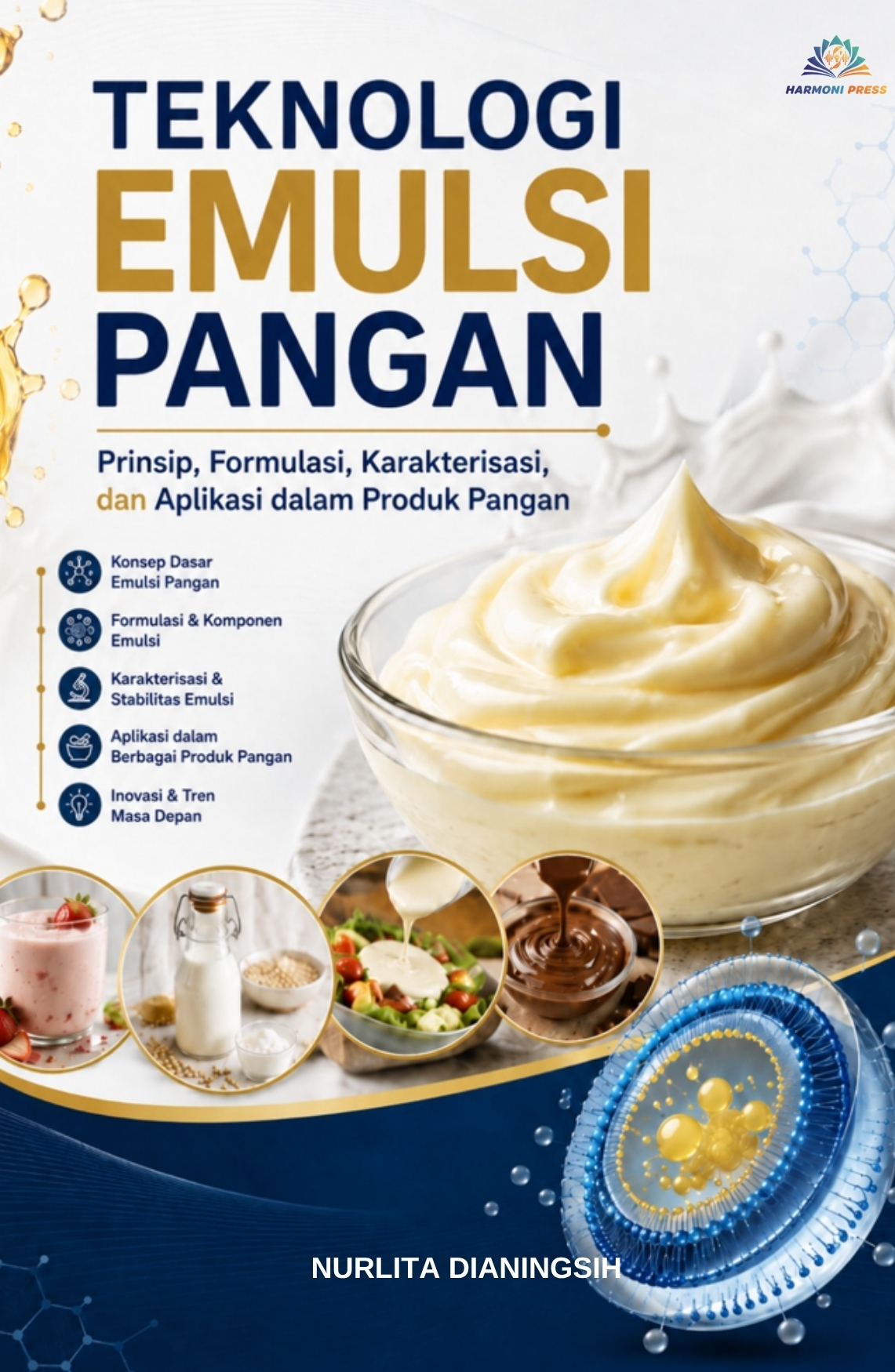 TEKNOLOGI EMULSI PANGAN: Prinsip, Formulasi, Karakterisasi, dan Aplikasi dalam Produk Pangan