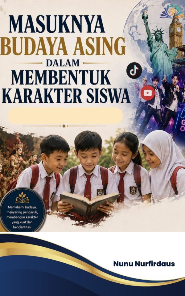 MASUKNYA BUDAYA ASING DALAM MEMBENTUK KARAKTER SISWA
