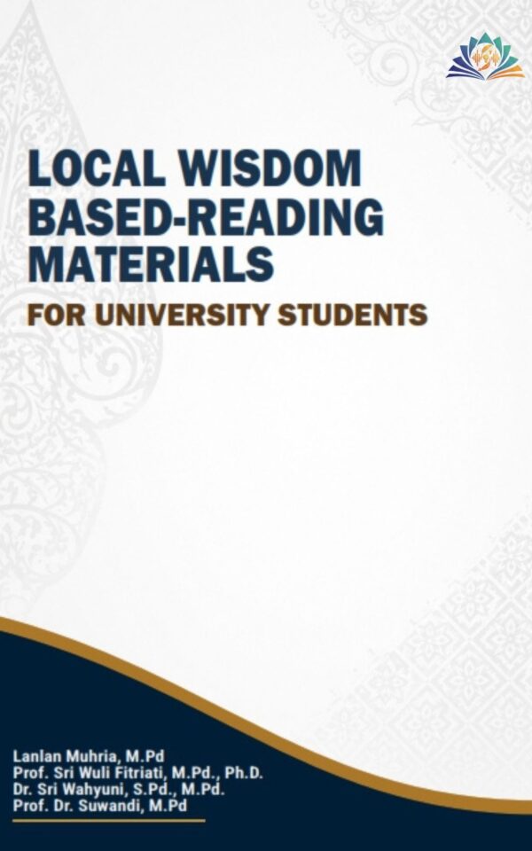 LOCAL WISDOM BASED-READING MATERIALS FOR UNIVERSITY STUDENTS
