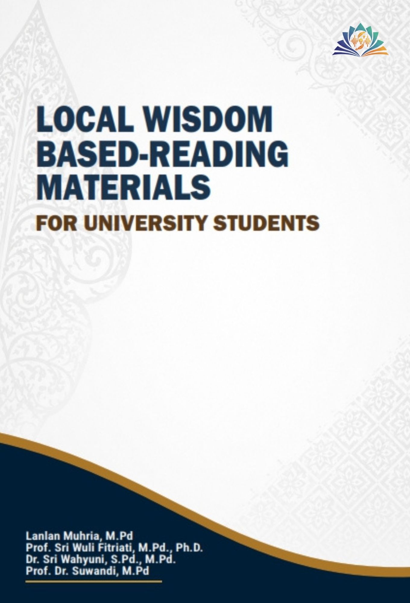 LOCAL WISDOM BASED-READING MATERIALS FOR UNIVERSITY STUDENTS