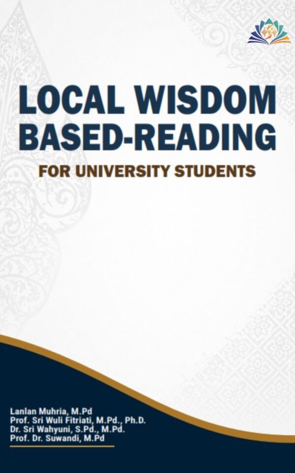 LOCAL WISDOM BASED-READING FOR UNIVERSITY STUDENTS