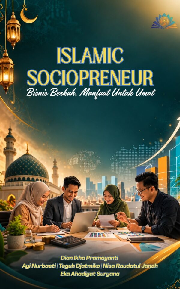 Islamic Sociopreneur: Bisnis Berkah, Manfaat untuk Umat