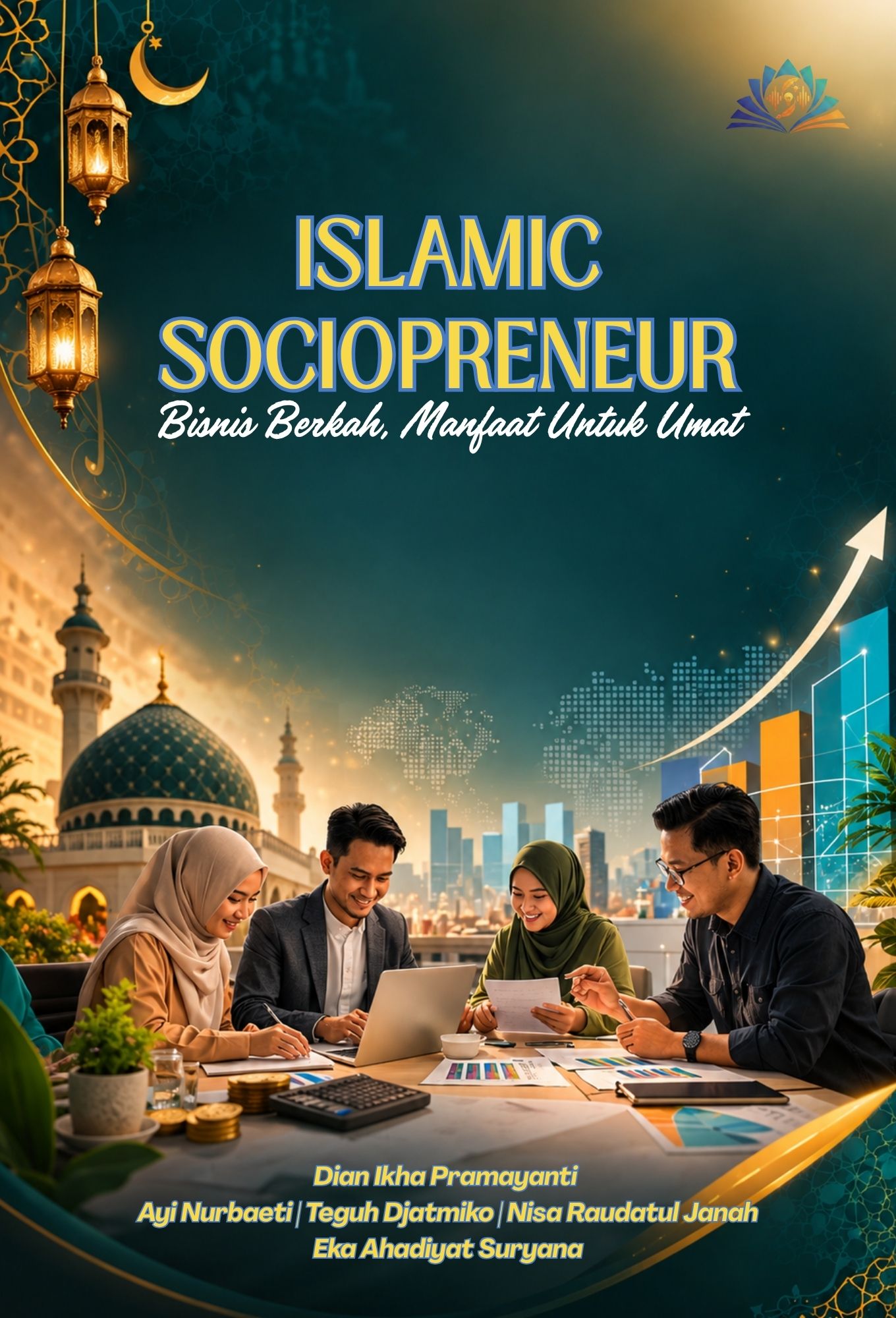 Islamic Sociopreneur: Bisnis Berkah, Manfaat untuk Umat