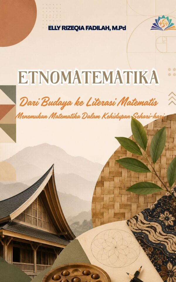 ETNOMATEMATIKA: Dari Budaya ke Literasi Matematis Menemukan Matematika Dalam Kehidupan Sehari-hari
