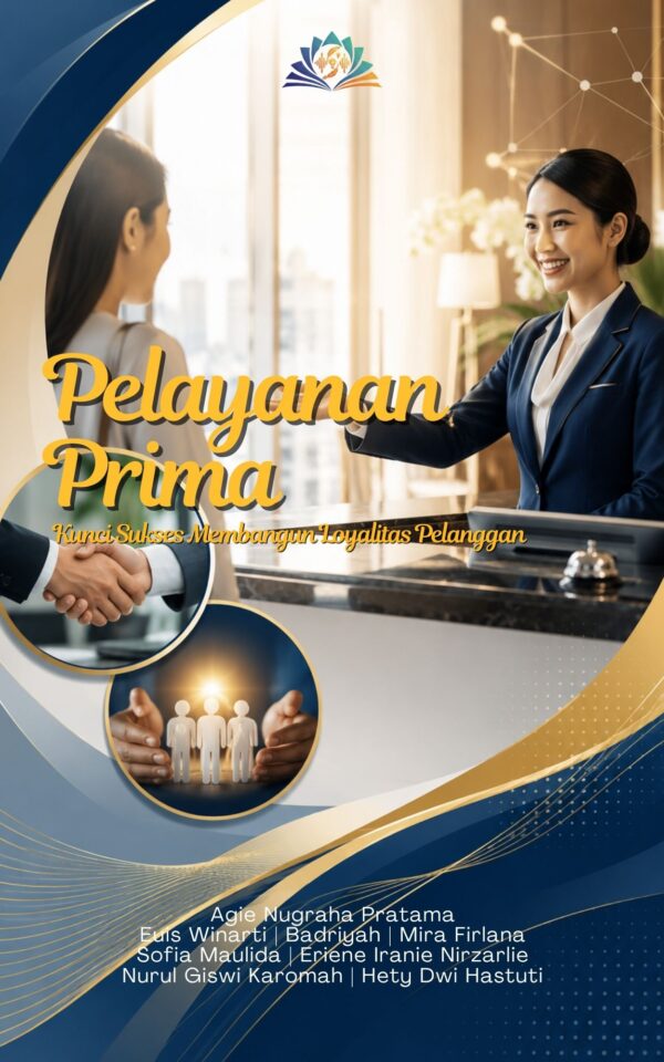 PELAYANAN PRIMA: Kunci Sukses Membangun Loyalitas Pelanggan
