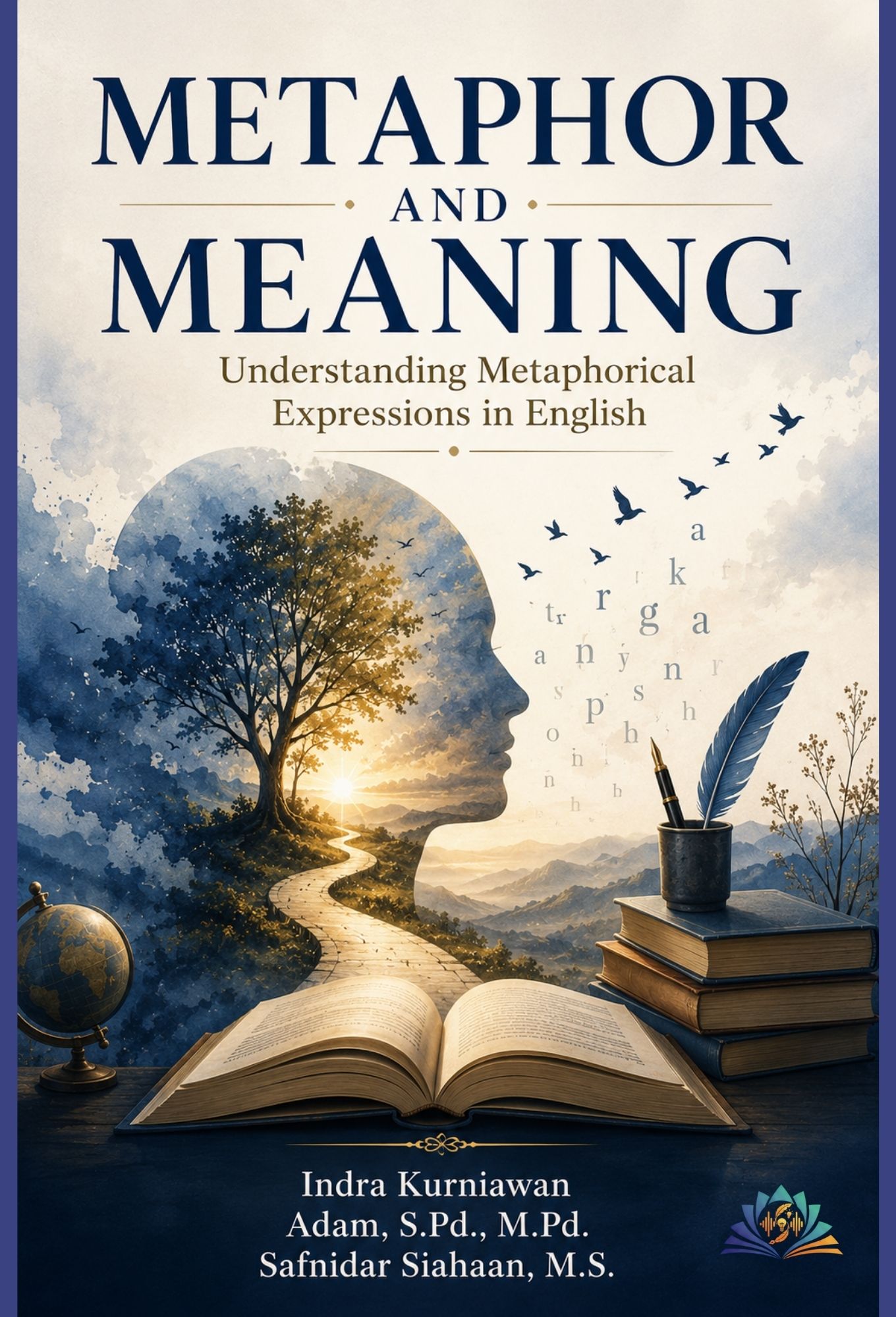 METAPHOR AND MEANING Understanding Metaphorical Expressions in English