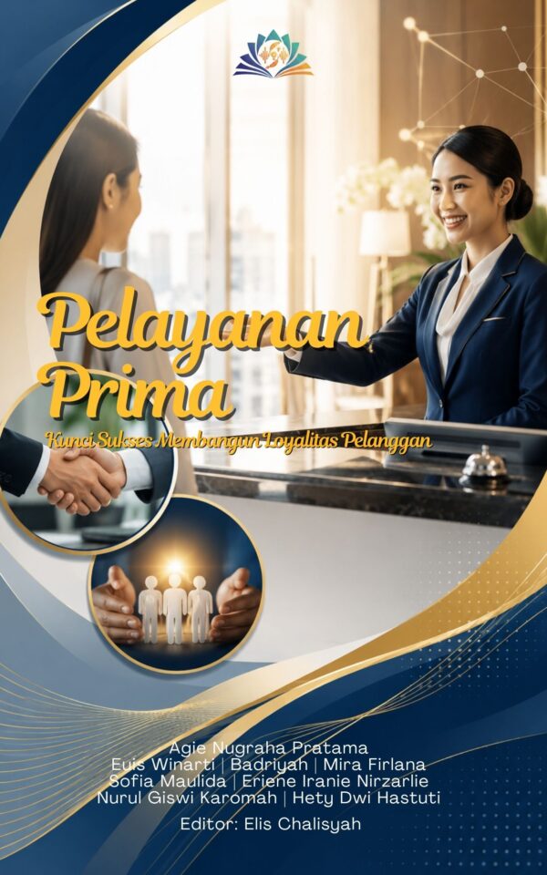 PELAYANAN PRIMA: Kunci Sukses Membangun Loyalitas Pelanggan